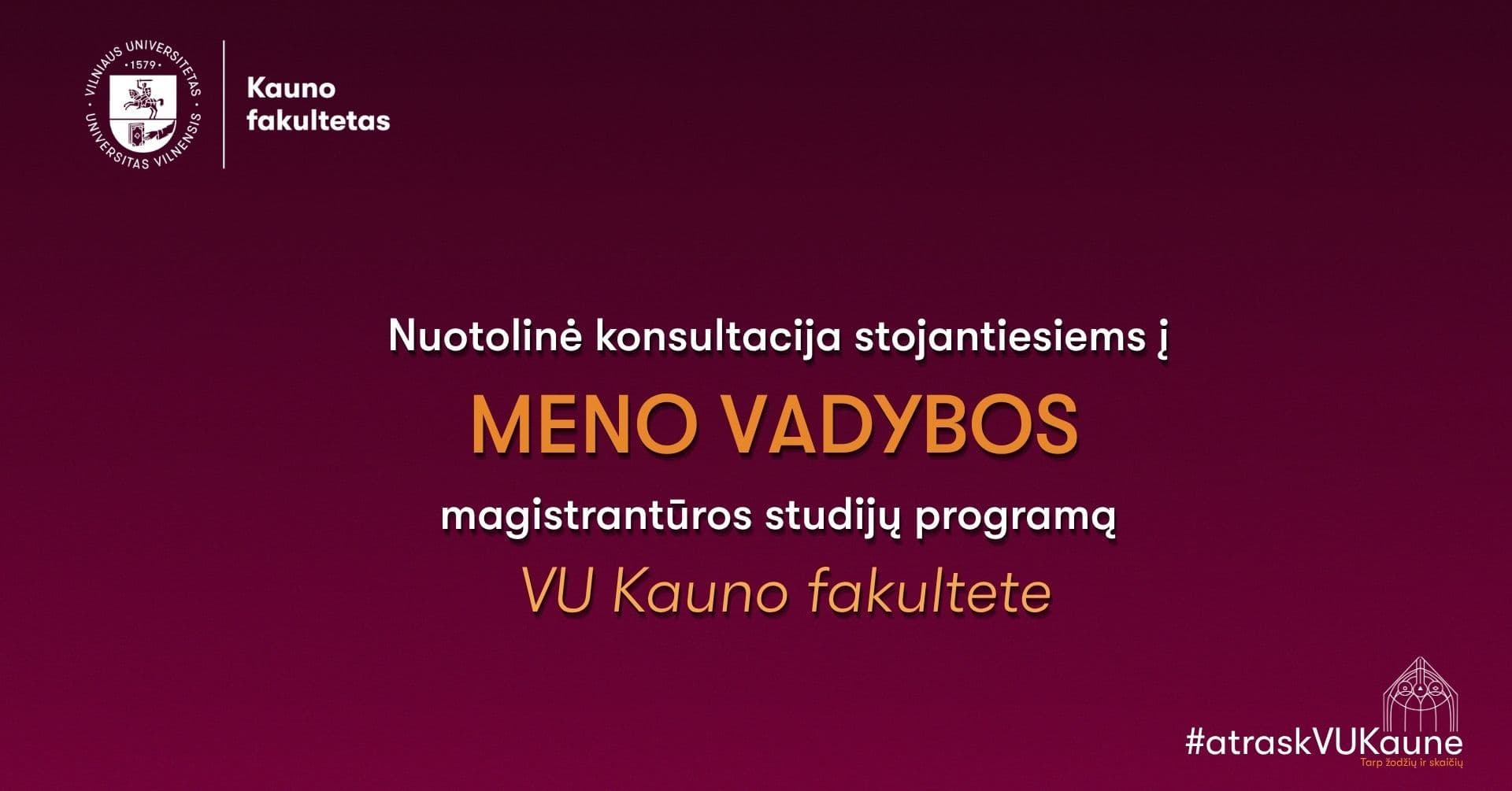 Bordo spalvos plakatas, kuris kviečia į nuotolinę konsultaciją stojantiesiems į Meno vadybos magistrantūros studijų programą VU Kauno fakultete