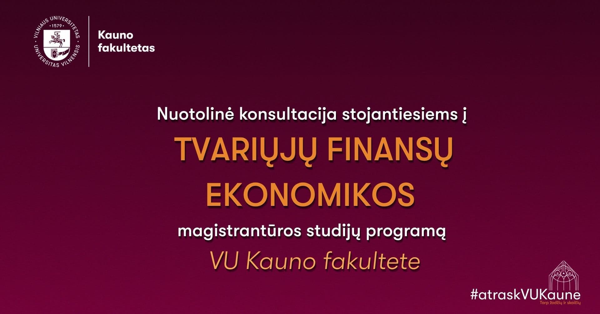 Bordo spalvos plakatas, kuris kviečia į nuotolinę konsultaciją stojantiesiems į Tvariųjų finansų ekonomikos magistrantūros studijų programą VU Kauno fakultete